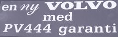 Decal "...Volvo med 444 garanti"