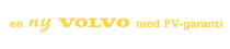 Decal "en ny VOLVO med PV-garanti"
